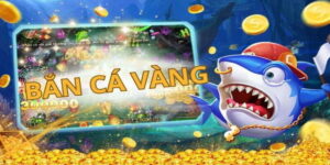 Bắn Cá Vàng – Tựa Game Hot Đón Đầu Xu Hướng Trong Năm