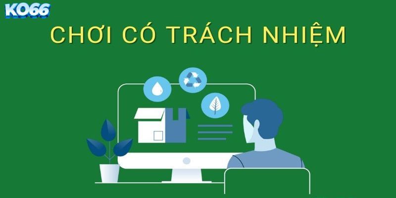 Vai trò của hệ thống trong khuyến khích chơi có trách nhiệm KO66