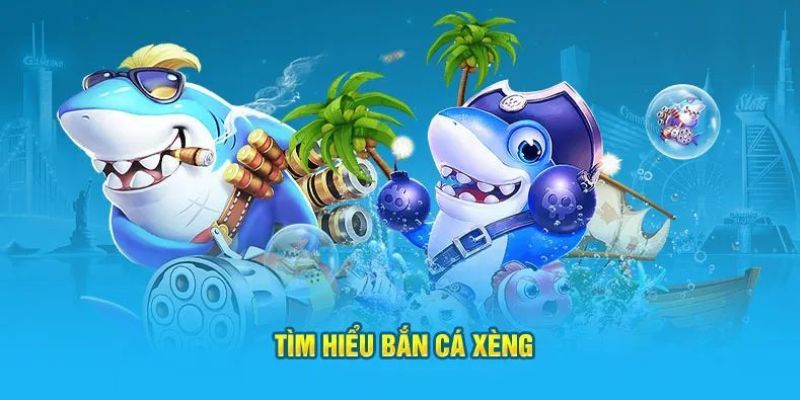 Đôi nét về tựa game bắn cá xèng